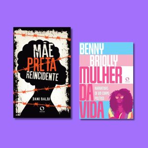 Mãe, preta, reincidente + Mulher da vida